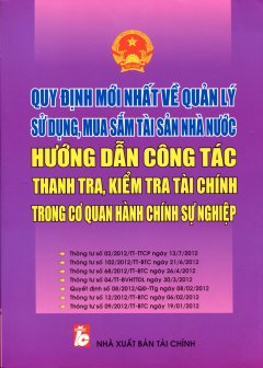 Quy Định Mới Nhất Về Quản Lý Sử Dụng, Mua Sắm Tài Sản Nhà Nước – Hướng Dẫn Công Tác Thanh Tra, Kiểm Tra Tài ChínhTrong Cơ Quan Hành Chính Sự Nghiệp