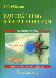 Đau Thắt Lưng & Thoát Vị Đĩa Đệm – Các Bệnh Về Cột Sống