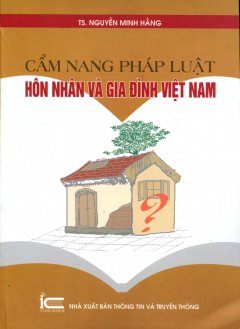 Cẩm Nang Pháp Luật Hôn Nhân Và Gia Đình Việt Nam