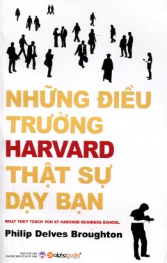 Những Điều Trường Harvard Thật Sự Dạy Bạn (Sách Bỏ Túi) – Tái bản 06/11/2011