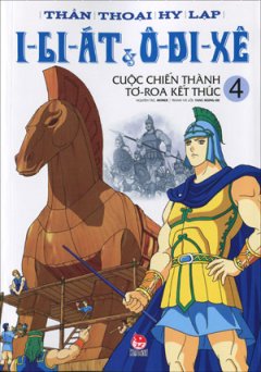 I-li-át & Ô-đi-xê – Tập 4: Cuộc Chiến Thành Tơ Roa Kết Thúc