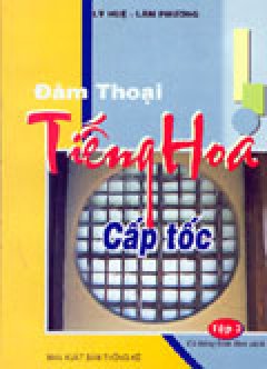 Đàm Thoại Tiếng Hoa Cấp Tốc -Tập 2