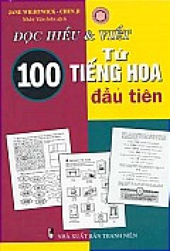 Đọc Hiểu Và Viết 100 Từ Tiếng Hoa Đầu Tiên