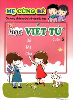 Mẹ Cùng Bé – Cuốn 5: Học Viết Từ