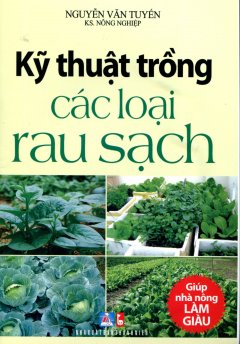 Kỹ Thuật Trồng Các Loại Rau Sạch