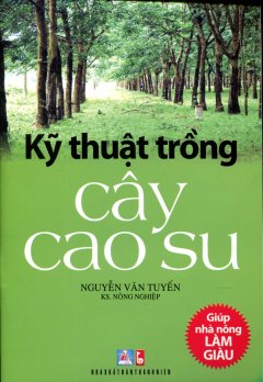 Kỹ Thuật Trồng Cây Cao Su