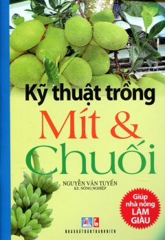 Kỹ Thuật Trồng Mít & Chuối