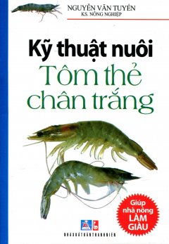 Kỹ Thuật Nuôi Tôm Thẻ Chân Trắng