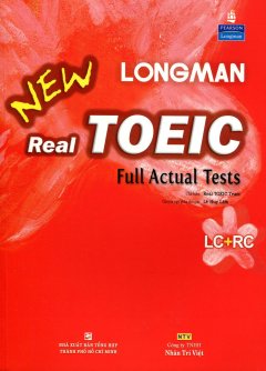 Longman New Real Toeic – Full Actual Tests (Kèm 1 MP3)