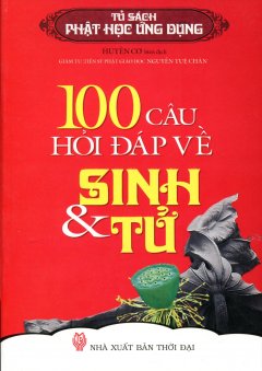 100 Câu Hỏi Đáp Về Sinh & Tử