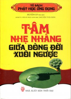 Tâm Nhẹ Nhàng Giữa Dòng Đời Xuôi Ngược