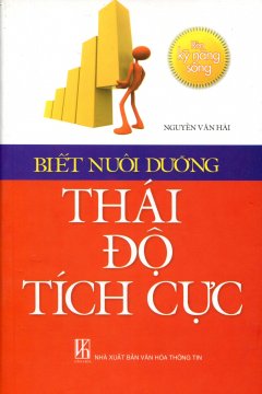 Biết Nuôi Dưỡng Thái Độ Tích Cực