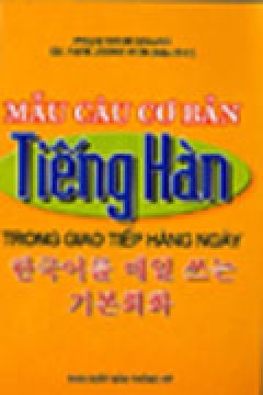 Mẫu Câu Cơ Bản Tiếng Hàn Trong Giao Tiếp Hàng Ngày