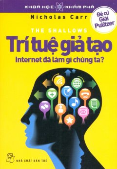 Trí Tuệ Giả Tạo – Internet Đã Làm Gì Chúng Ta?