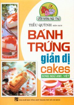 Bánh Trứng Giản Dị Cakes(Song Ngữ Anh – Việt)