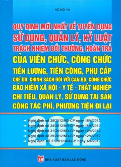 Quy Định Mới Nhất Về Tuyển Dụng, Sử Dụng, Quản Lý, Kỷ Luật Trách Nhiệm Bồi Thường, Hoàn Trả Của Viên Chức, Công Chức; Tiền Lương, Tiền Công, Phụ Cấp Chế Độ… Phương Tiện Đi Lại 2012