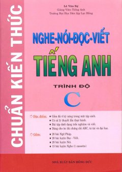 Chuẩn Kiến Thức Nghe – Nói – Đọc – Viết Tiếng Anh (Trình Độ C)