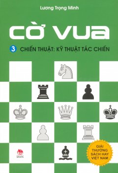 Cờ Vua – Tập 3: Chiến Thuật – Kỹ Thuật Tác Chiến