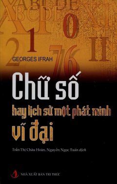 Chữ Số Hay Lịch Sử Một Phát Minh Vĩ Đại – Tái bản 11/2012