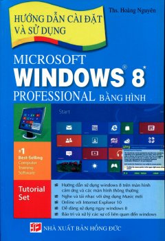 Hướng Dẫn Cài Đặt Và Sử Dụng Microsoft Windows 8 Professional Bằng Hình