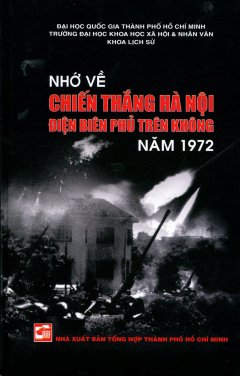 Nhớ Về Chiến Thắng Hà Nội Điện Biên Phủ Trên Không Năm 1972