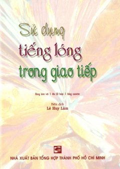 Sử Dụng Tiếng Lóng Trong Giao Tiếp (Kèm 1 CD)