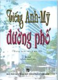 Tiếng Anh – Mỹ Đường Phố (Dùng Kèm 1 Đĩa CD)