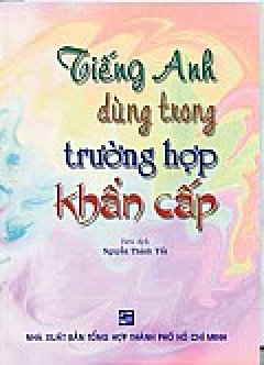 Tiếng Anh Dùng Trong Trường Hợp Khẩn Cấp