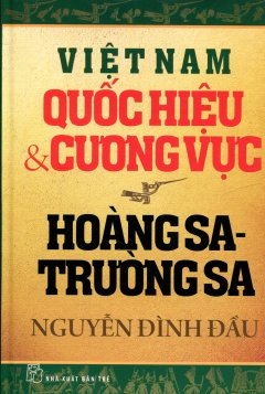 Việt Nam Quốc Hiệu & Cương Vực: Hoàng Sa – Trường Sa