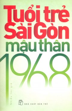 Tuổi Trẻ Sài Gòn – Mậu Thân 1968 (Tái Bản)