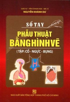 Sổ Tay Phẫu Thuật Bằng Hình Vẽ (Tập: Cổ – Ngực – Bụng)