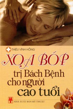 Xoa Bóp Trị Bách Bệnh Cho Người Cao Tuổi