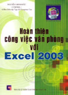 Hoàn Thiện Công Việc Văn Phòng Với Excel 2003