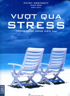 Vượt Qua Stress Trong Cuộc Sống Hiện Đại