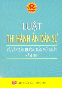 Luật Thi Hành Án Dân Sự Và Văn Bản Hướng Dẫn Mới Nhất Năm 2013