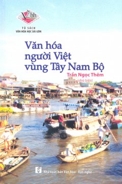 Văn Hóa Người Việt Vùng Tây Nam Bộ