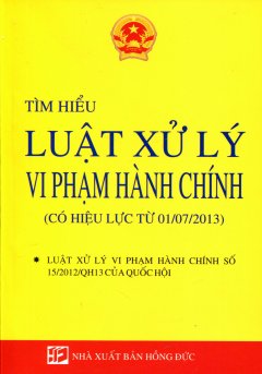 Tìm Hiểu Luật Xử Lý Vi Phạm Hành Chính (Có Hiệu Lực Từ 01/07/2013)