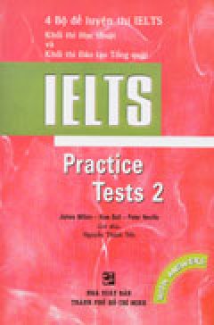 IELTS Practice Tests 2 (4 Bộ Đề Luyện Thi IELTS Khối Thi Học Thuật Và Khối Đào Tạo Tổng Quát)