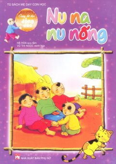 Cùng Bé Học Đồng Dao – Nu Na Nu Nống