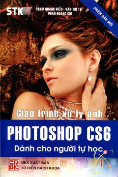 Giáo Trình Xử Lý Ảnh Photoshop CS6 Dành Cho Người Tự Học – Tập 1