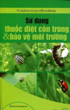 Sử Dụng Thuốc Diệt Côn Trùng & Bảo Vệ Môi Trường