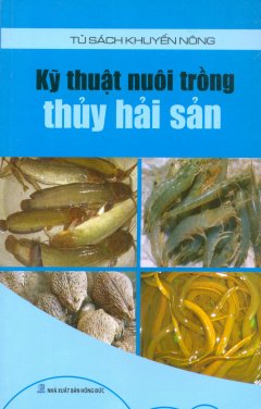 Kỹ Thuật Nuôi Trồng Thủy Hải Sản