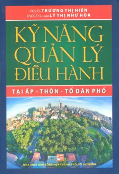 Kỹ Năng Quản Lý Điều Hành Tại Ấp – Thôn – Tổ Dân Phố