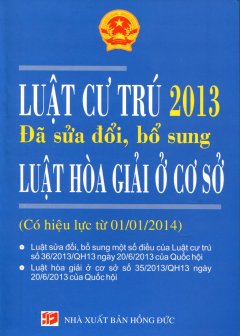 Luật Cư Trú 2013 (Đã Sửa Đổi, Bổ Sung) – Luật Hòa Giải Ở Cơ Sở