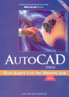 AutoCAD 2000 – Giải quyết các lỗi thường gặp -Tập 2