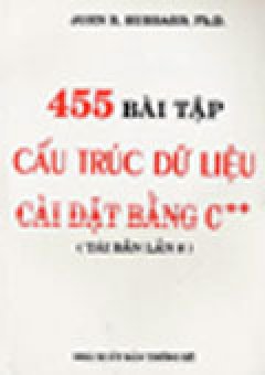 455 Bài Tập Cấu Trúc Dữ Liệu – Ứng Dụng Và Cài Đặt Bằng C++ (Tái Bản Lần 8)