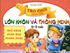 Trò Chơi Giúp Trẻ Lớn Khôn Và Thông Minh – Khả Năng Phản Ứng Nhanh Nhạy