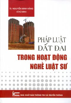 Pháp Luật Đất Đai Trong Hoạt Động Nghề Luật Sư