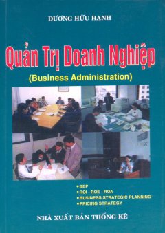 Quản Trị Doanh Nghiệp (Business Administration) – Tái bản 12/04/2004