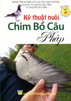 Kỹ Thuật Nuôi Chim Bồ Câu Pháp